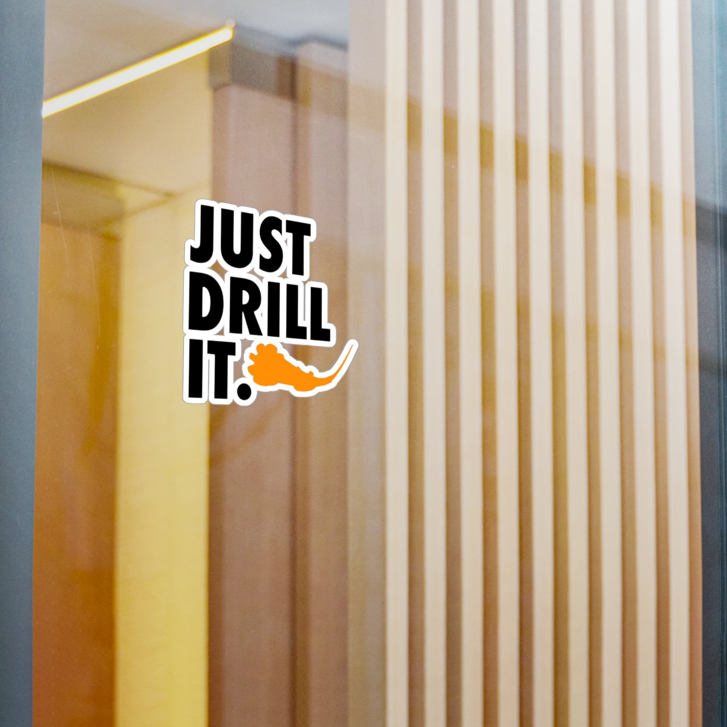 Just Drill It. Vinyl Sticker