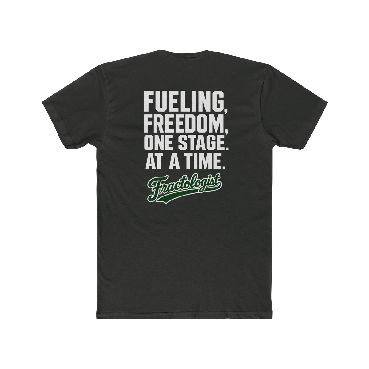 Fractologist 'Fueling Freedom, One Stage at a Time' Cotton Tee