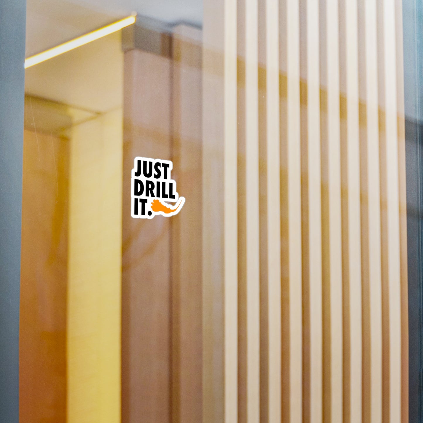 Just Drill It. Vinyl Sticker