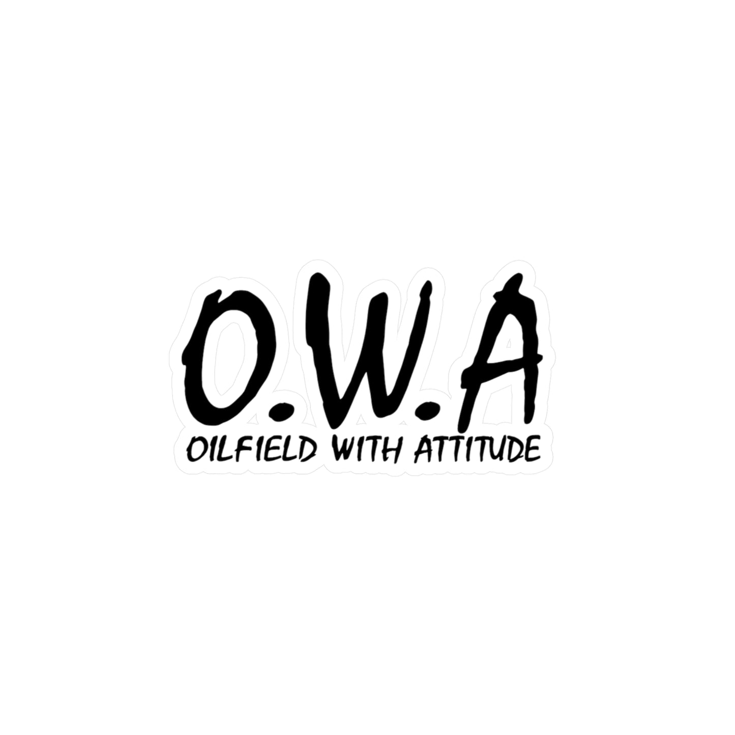 O.W.A. 'Oilfield With Attitude' - Vinyl Sticker