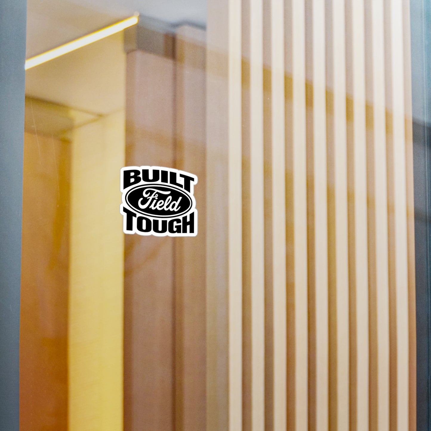 Built Field Tough - Vinyl Decal