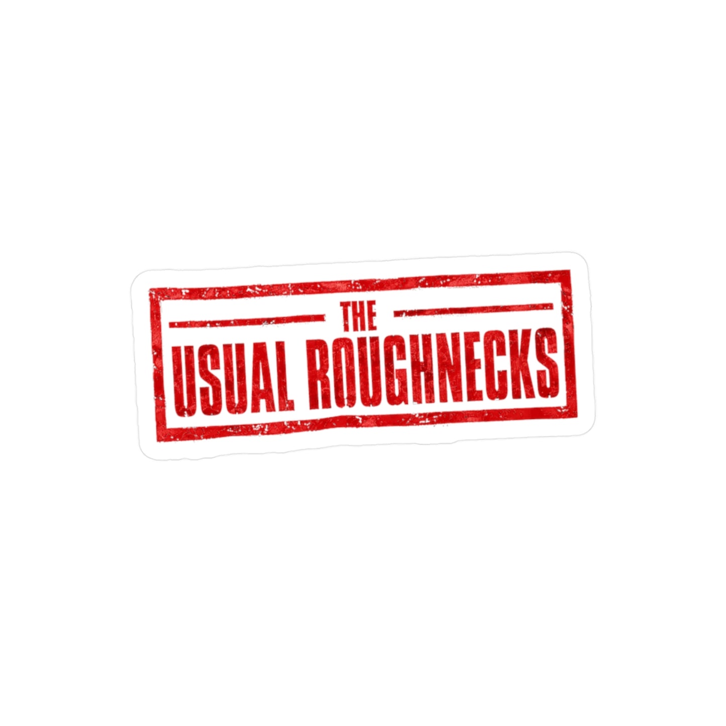 "The Usual Roughnecks" - Vinyl Sticker