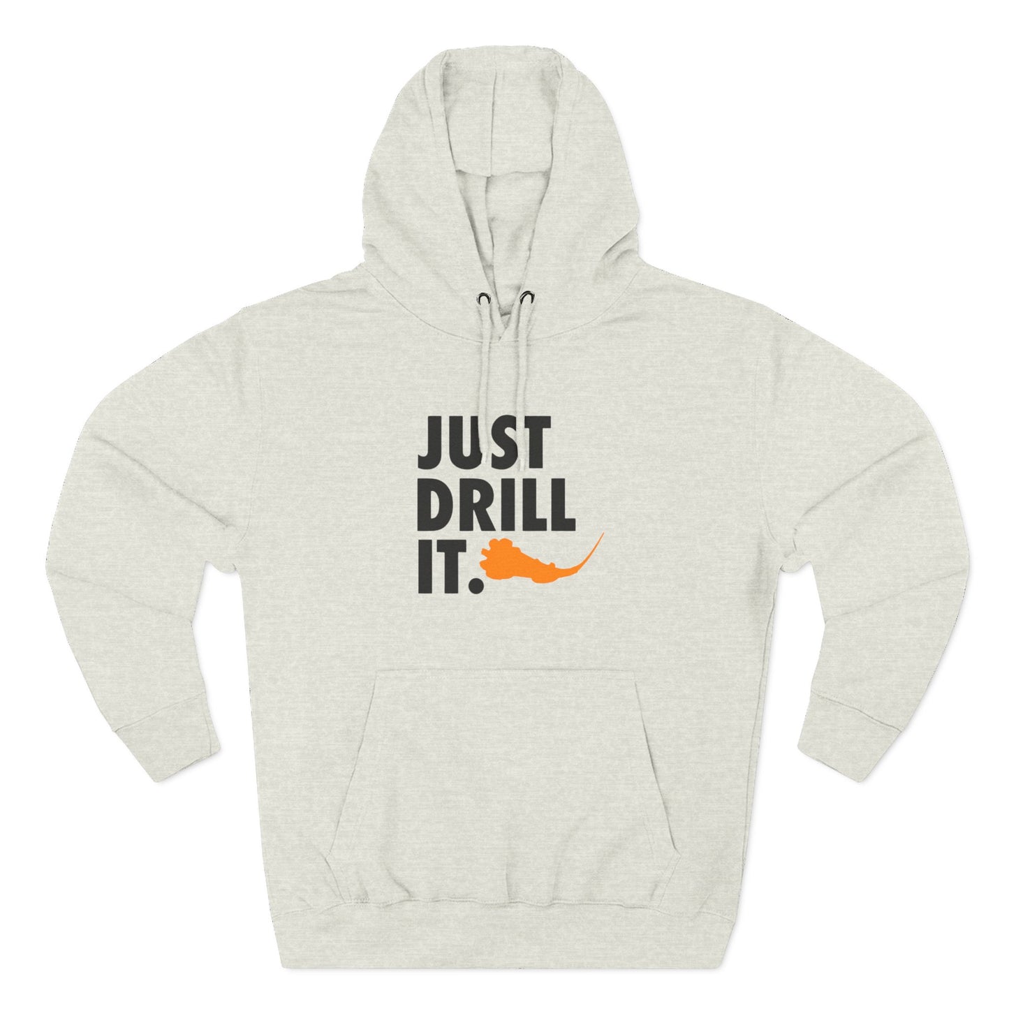Just Drill It Hoodie