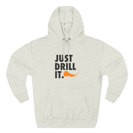 Just Drill It Hoodie