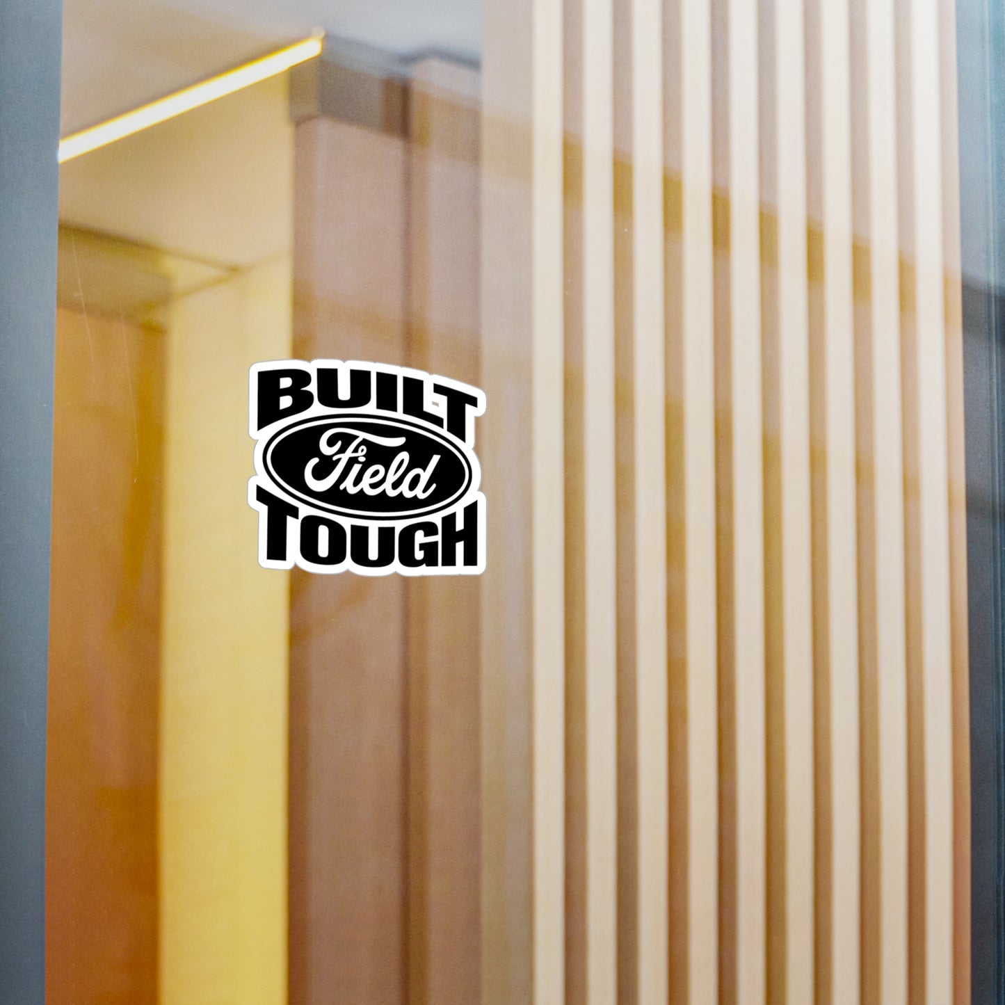 Built Field Tough - Vinyl Decal