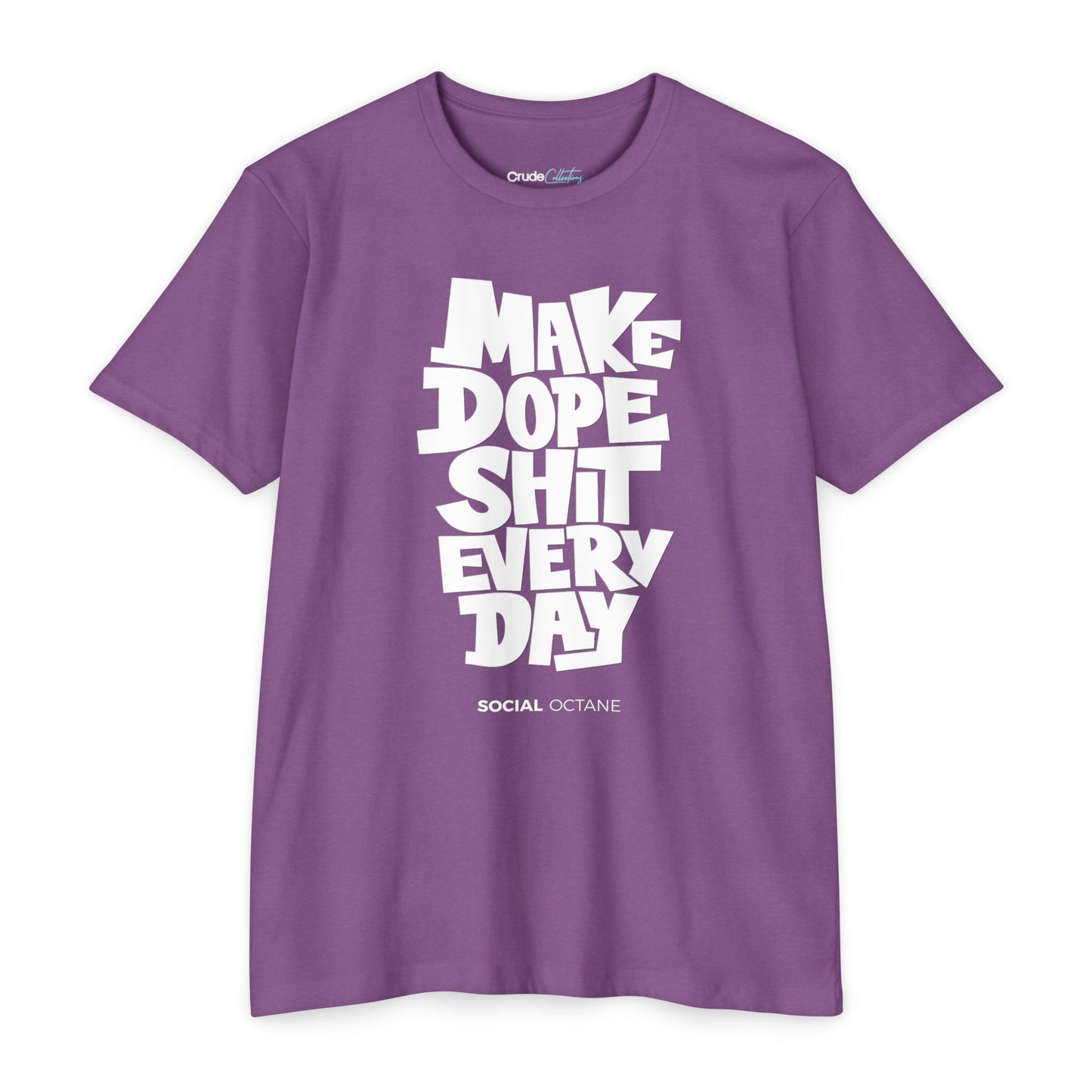 Make Dope Sh*t Every Day - T-Shirt