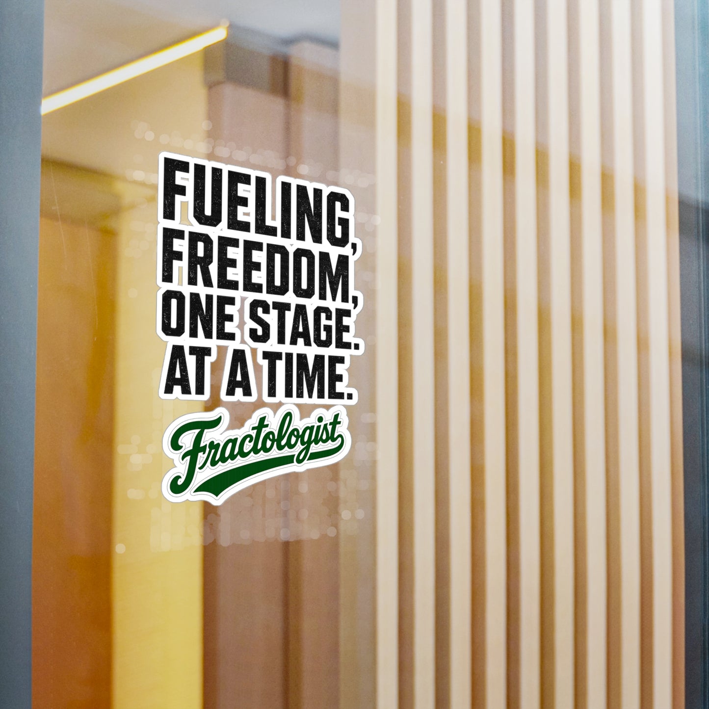 Fractologist "Fueling Freedom, One Stage at a Time" Vinyl Sticker