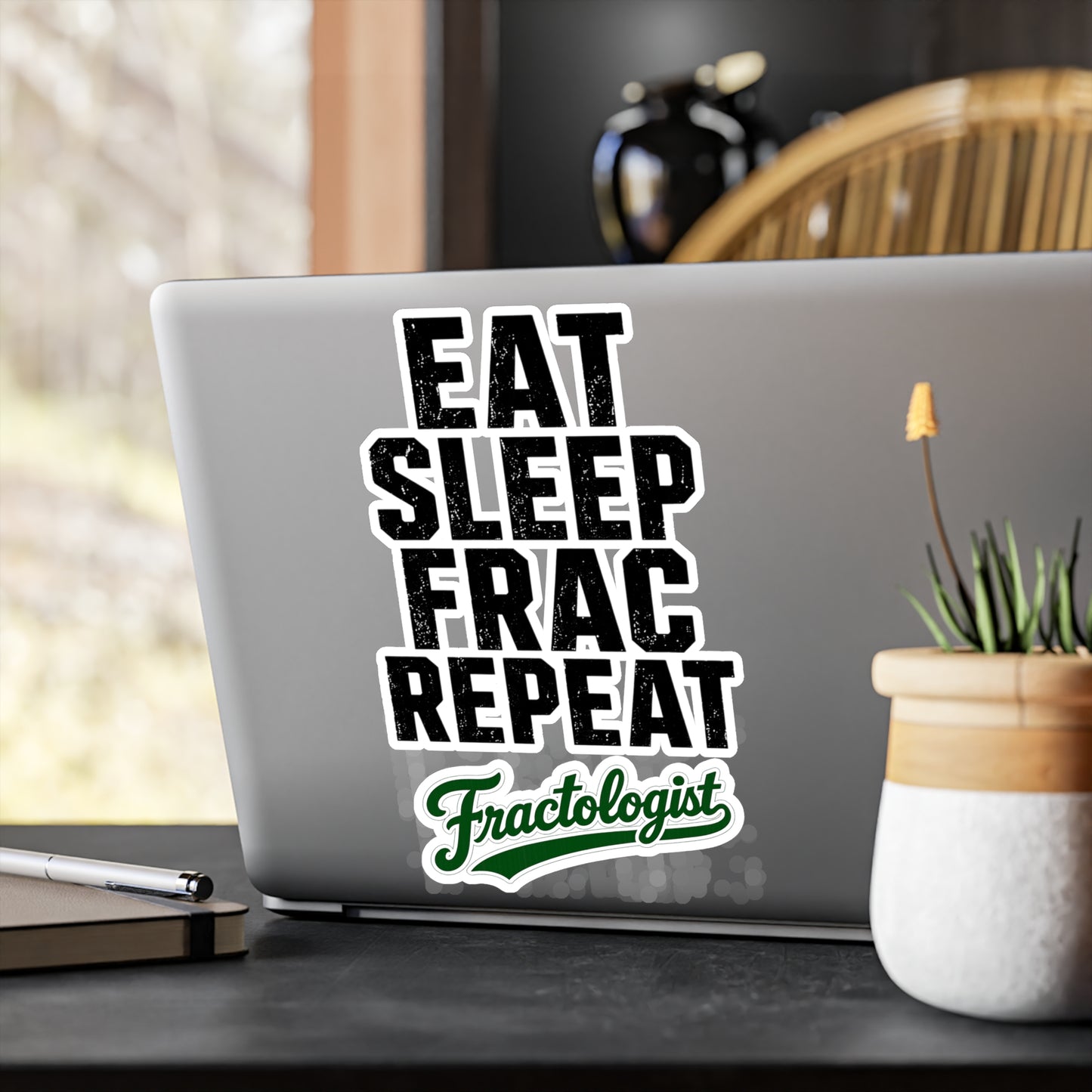 Eat Sleep Frac Repeat - Fractologist - Vinyl Sticker