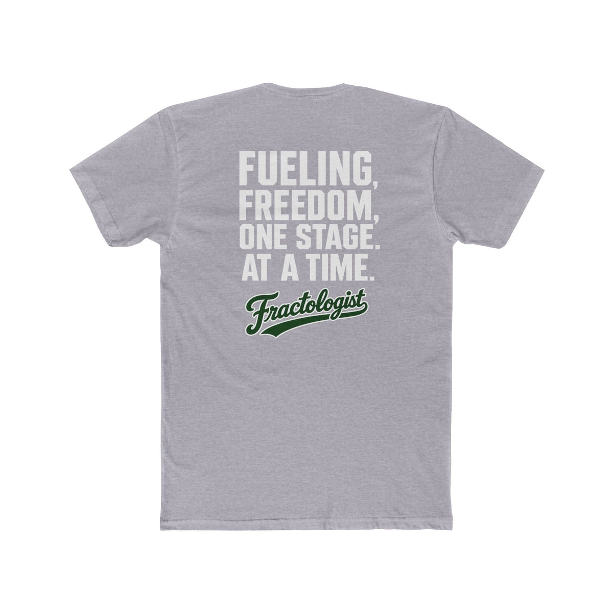 Fractologist 'Fueling Freedom, One Stage at a Time' Cotton Tee
