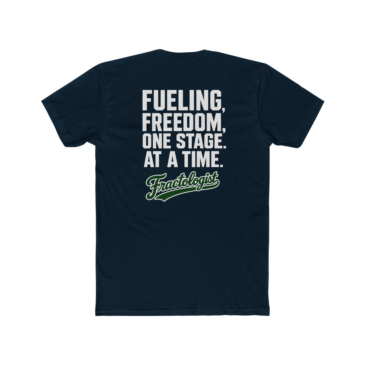 Fractologist 'Fueling Freedom, One Stage at a Time' Cotton Tee