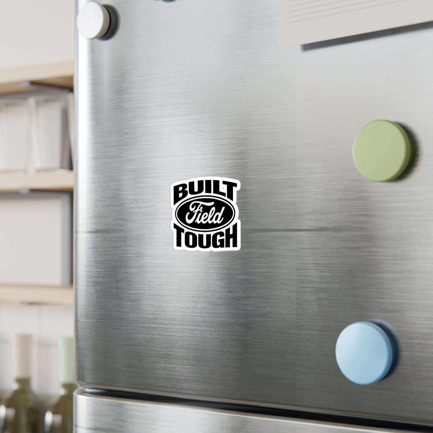 Built Field Tough - Vinyl Decal