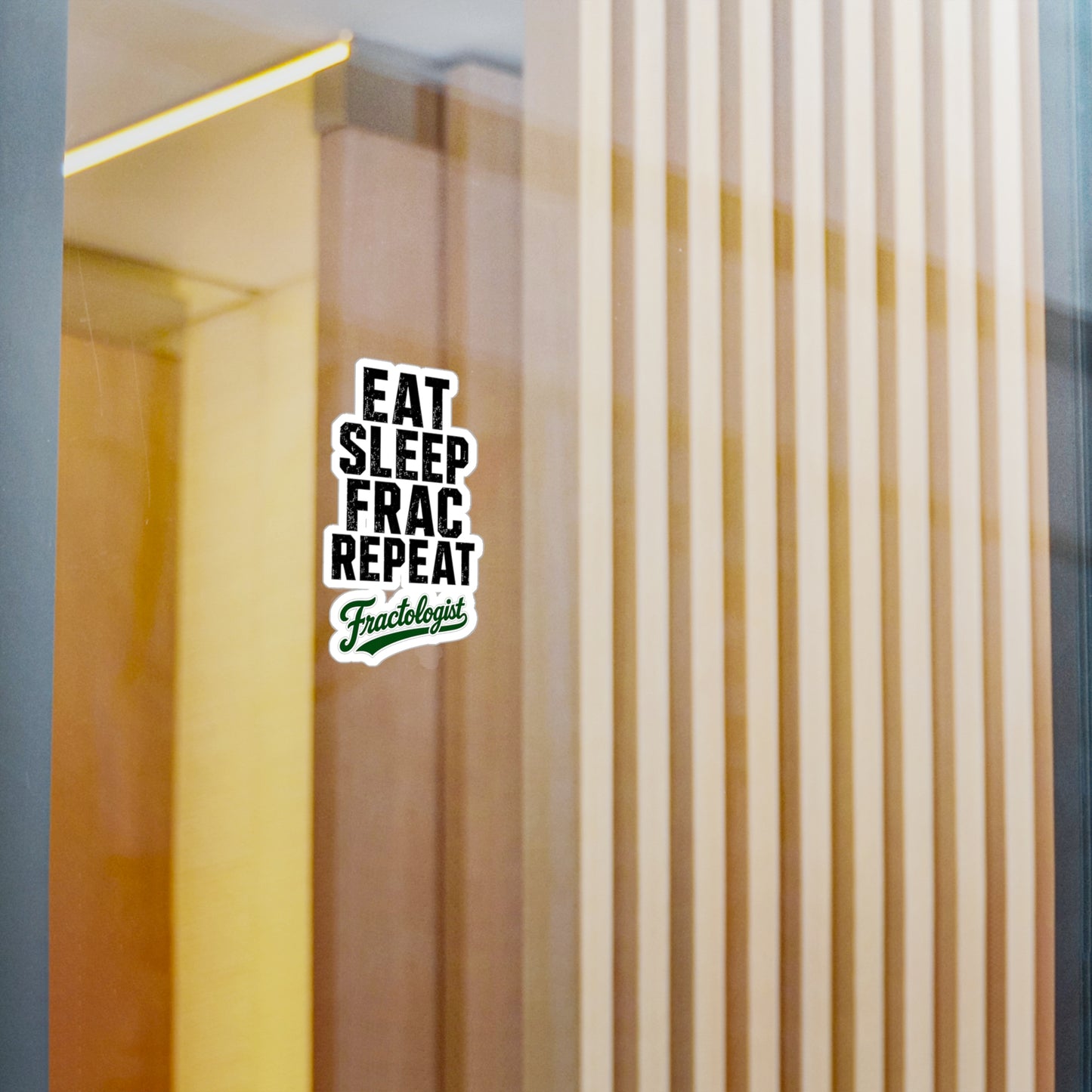 Eat Sleep Frac Repeat - Fractologist - Vinyl Sticker