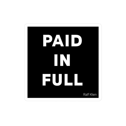 Paid In Full Vinyl Sticker — Bold Black Square Kiss-Cut Decal