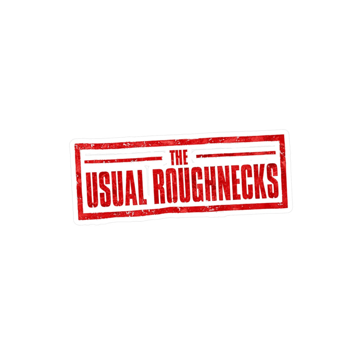 "The Usual Roughnecks" - Vinyl Sticker