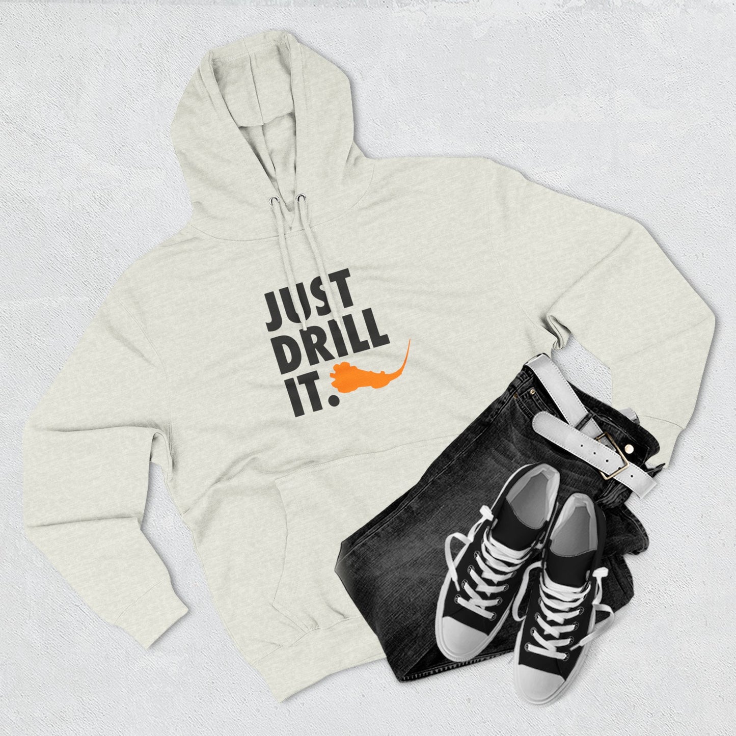 Just Drill It Hoodie