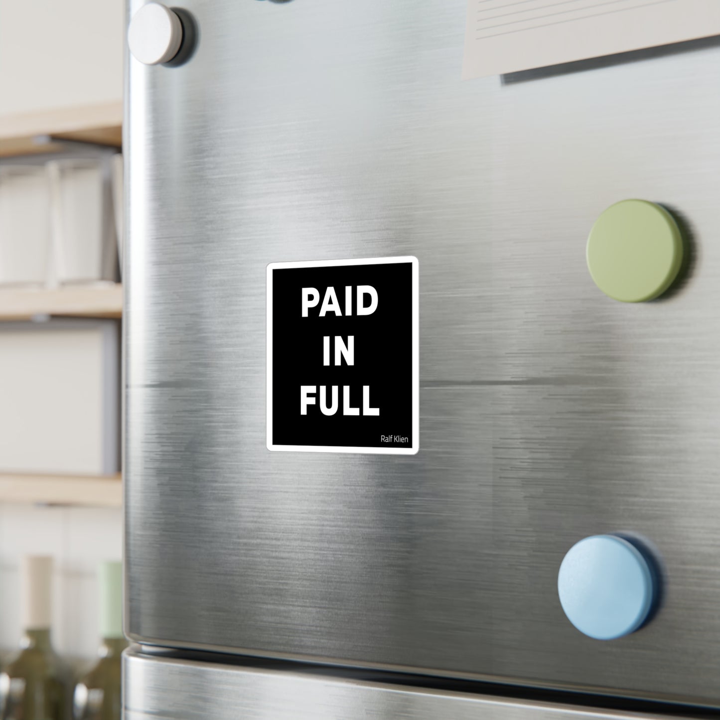Paid In Full Vinyl Sticker — Bold Black Square Kiss-Cut Decal