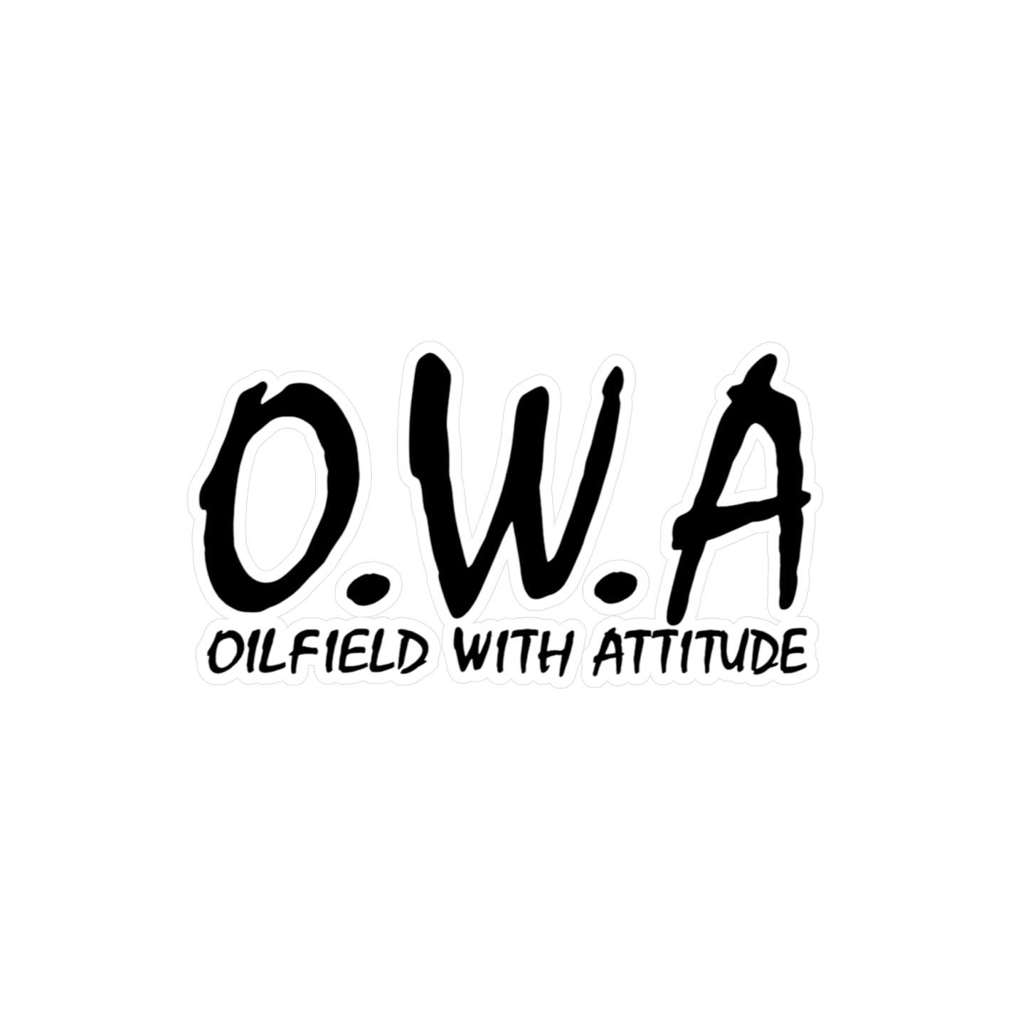 O.W.A. 'Oilfield With Attitude' - Vinyl Sticker