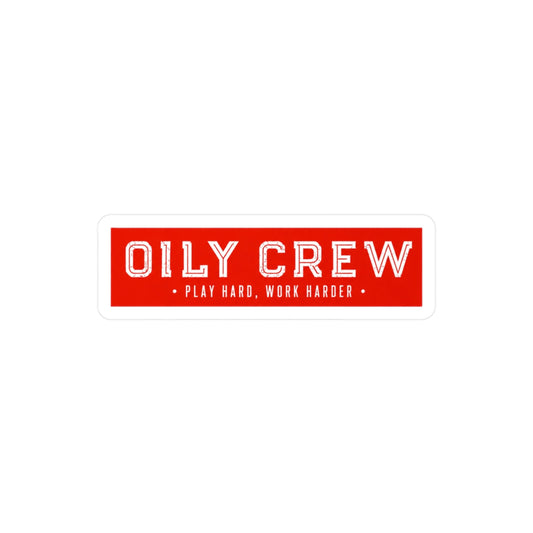 Oily Crew Vinyl Sticker — "Play Hard, Work Harder"