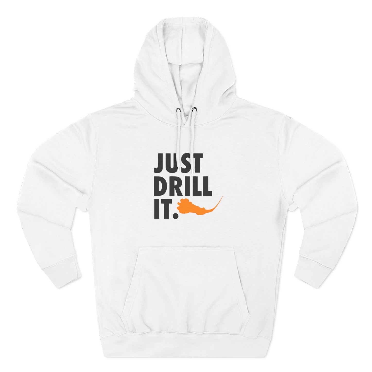Just Drill It Hoodie