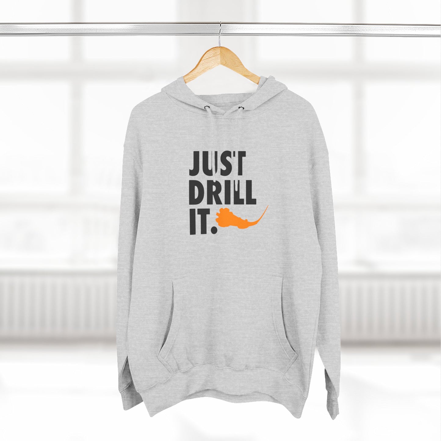 Just Drill It Hoodie