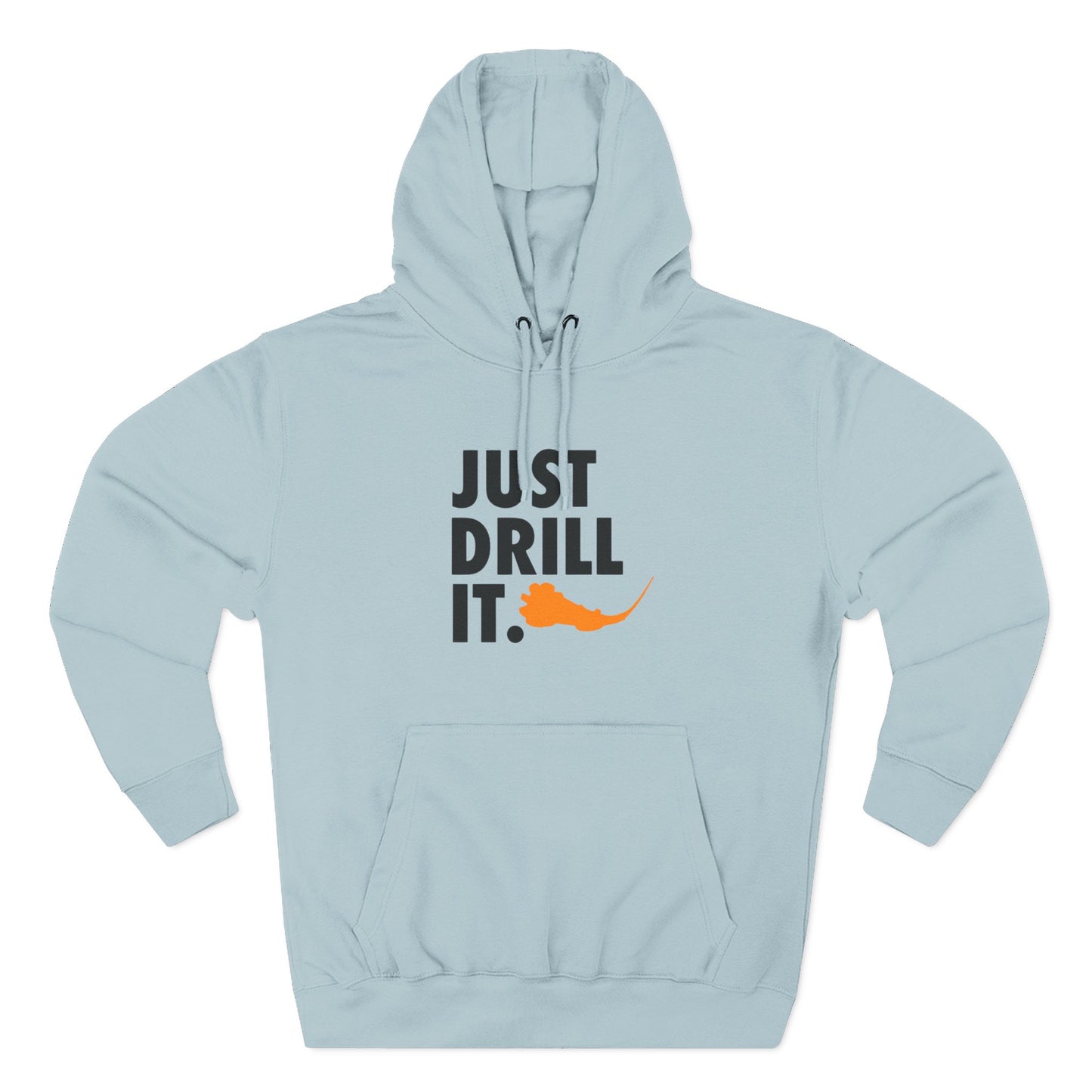 Just Drill It Hoodie